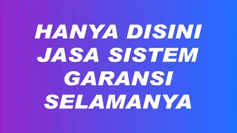 jasa sistem bergaransi selamanya